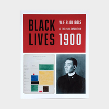 Load image into Gallery viewer, BLACK LIVES 1900: W.E.B. Du Bois at the Paris Exposition
